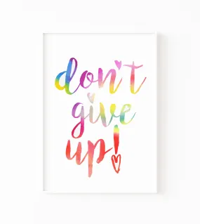 Don't Give Up Art Print